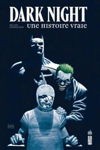 Eduardo Risso - Paul Dini - Dark Night : Une histoire vraie