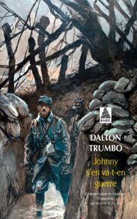 Couverture du livre Johnny s'en va-t-en guerre - Dalton Trumbo - Andree R Picard