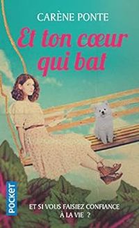 Couverture du livre Et ton coeur qui bat - Carene Ponte