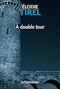 Couverture du livre À double tour - Elodie Tirel