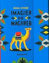 Magali Attiogbe - Imagier du Maghreb