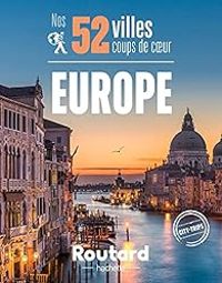  Guide Du Routard - Nos 52 villes coups de coeur en Europe