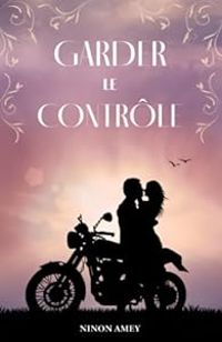 Couverture du livre Garder le contrôle - Ninon Amey - Samantha Sos