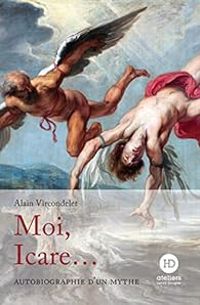 Couverture du livre Moi, Icare - Alain Vircondelet