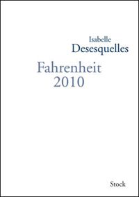 Isabelle Desesquelles - FAHRENHEIT 2010