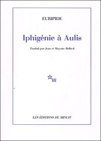 Euripide - Iphigénie à Aulis