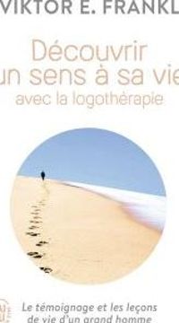 Viktor Frankl - Découvrir un sens à sa vie grâce à la logothérapie