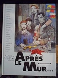 Couverture du livre Après le Mur... - Enki Bilal - Pierre Christin - Bill Sienkiewicz - Andreas C Knigge