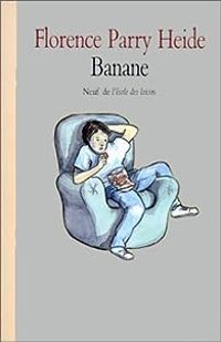 Florence Parry Heide - Banane
