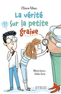 Claire Ubac - La vérité sur la petite graine