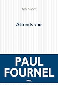 Paul Fournel - Attends voir