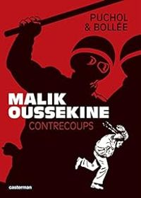 Couverture du livre Malik Oussekine : Contrecoups - Laurent Frederic Bollee - Jeanne Puchol