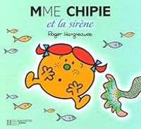 Roger Hargreaves - Mme Chipie et la sirène