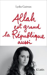 Lydia Guirous - Allah est grand la République aussi