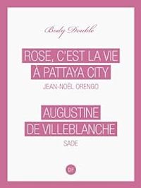 Jean Nol Orengo - Marquis De Sade - Rose, c'est la vie à Pattaya City 