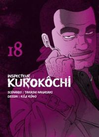 Couverture du livre Inspecteur Kurokôchi - Takashi Nagasaki - Yohan Leclerc - Koji Kono