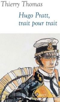 Thierry Thomas - Hugo Pratt, trait pour trait