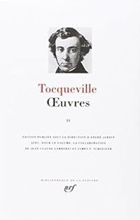 Alexis De Tocqueville - Oeuvres