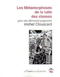 Michel Clouscard - Les métamorphoses de la lutte des classes 