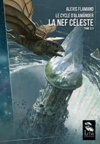 Couverture du livre La Nef céleste - Alexis Flamand