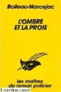  Boileau Narcejac - L'ombre et la proie