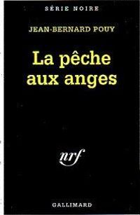 Couverture du livre La Pêche aux Anges - Jean Bernard Pouy