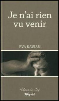 Eva Kavian - Je n'ai rien vu venir