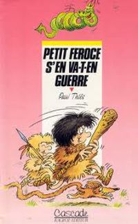 Paul Thies - Petit Féroce s'en va-t-en guerre