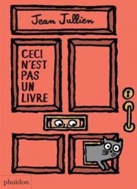 Couverture du livre Ceci n'est pas un livre - Jean Jullien