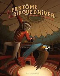 Couverture du livre Le fantôme du cirque d'hiver - Fred Bernard - Francois Roca