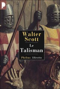 Walter Scott - Le Talisman