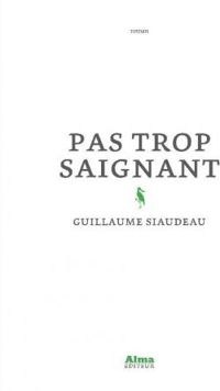 Guillaume Siaudeau - Pas trop saignant