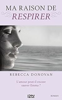 Rebecca Donovan - Ma raison de respirer