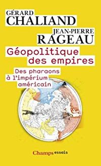 Jean Pierre Rageau - Gerard Chaliand - Géopolitique des empires