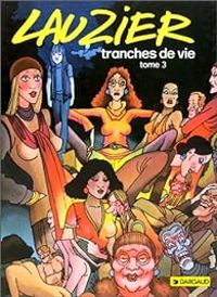 Gerard Lauzier - Lauzier : Tranches de vies