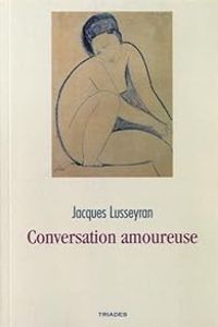 Couverture du livre Conversation amoureuse - Jacques Lusseyran