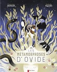 Couverture du livre Les métamorphoses d'Ovide - Francoise Rachmuhl - Nathalie Ragondet