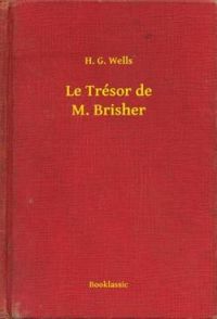 Couverture du livre Le Trésor de M. Brisher - Hg Wells