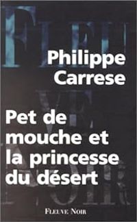 Philippe Carrese - Pet de mouche et la princesse du désert