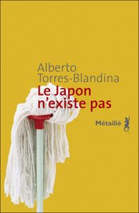 Couverture du livre Le Japon n'existe pas - Alberto Torres Blandina