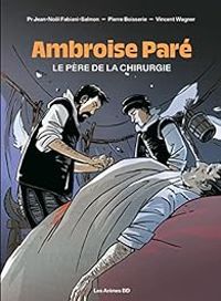 Pierre Boisserie - Jean Nol Fabiani Salmon - Ambroise Paré