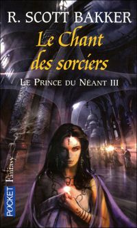 R. Scott Bakker - Pascal Casolari(Illustrations) - Le Prince du néant