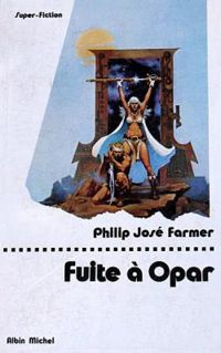 Philip Jose Farmer - Fuite à Opar