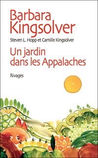 Barbara Kingsolver - Camille Kingsolver - Steven L. Hopp - Un jardin dans les Appalaches