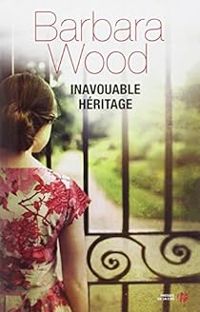 Barbara Wood - Inavouable héritage