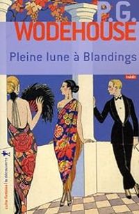 Pelham Grenville Wodehouse - Pleine lune à Blandings