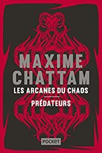 Couverture du livre Les Arcanes du chaos - Prédateurs - Maxime Chattam