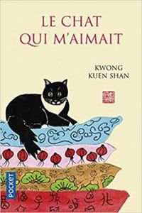 Kwong Kuen Shan - Le chat qui m'aimait