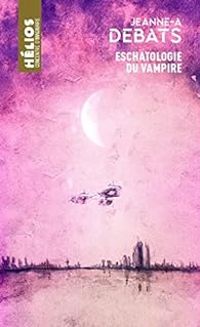 Jeanne A Debats - Eschatologie du vampire