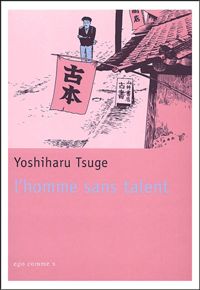 Yoshiharu Tsuge - L'homme sans talent